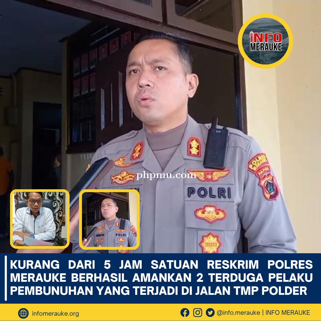 Kurang dari 5 Jam Satuan Reskrim Polres Merauke Berhasil Amankan 2 Terduga Pelaku Pembunuhan yang te